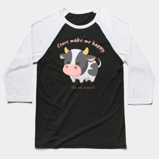 Cute Kawaii Cow with Funny Sarcastic Saying Baseball T-Shirt